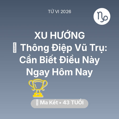 Tử vi Ma Kết sinh năm 1983 trong năm 2026: 🌌 Thông Điệp Vũ Trụ: Ma Kết Cần Biết Điều Này Ngay Hôm Nay