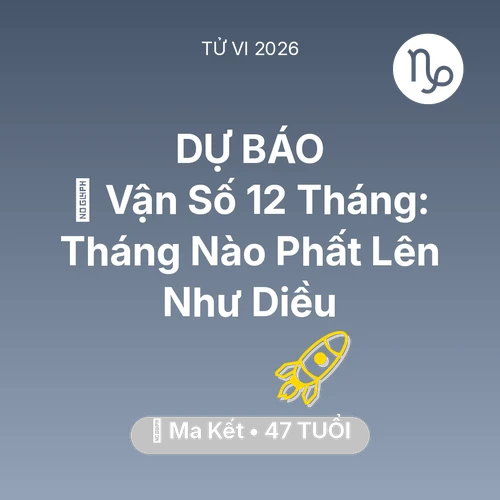 Tử vi Ma Kết sinh năm 1979 trong năm 2026: 📈 Vận Số 12 Tháng: Tháng Nào Ma Kết Phất Lên Như Diều