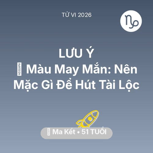 Vận hạn Ma Kết sinh năm 1975 trong năm (2026): 🍀 Màu May Mắn: Ma Kết Nên Mặc Gì Để Hút Tài Lộc
