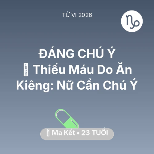 Xem tử vi Ma Kết sinh năm 2003 : 🩸 Thiếu Máu Do Ăn Kiêng: Ma Kết Nữ Cần Chú Ý