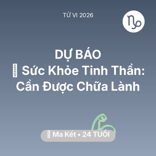 Tử vi Ma Kết sinh năm 2002 trong năm 2026: 🌟 Sức Khỏe Tinh Thần: Ma Kết Cần Được Chữa Lành