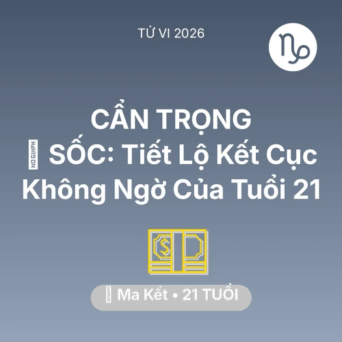Tử vi Ma Kết sinh năm 2005 trong năm 2026: 😱 SỐC: Tiết Lộ Kết Cục Không Ngờ Của Ma Kết Tuổi 21