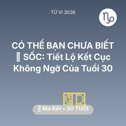 Tử vi Ma Kết sinh năm 1996 trong năm 2026: 😱 SỐC: Tiết Lộ Kết Cục Không Ngờ Của Ma Kết Tuổi 30
