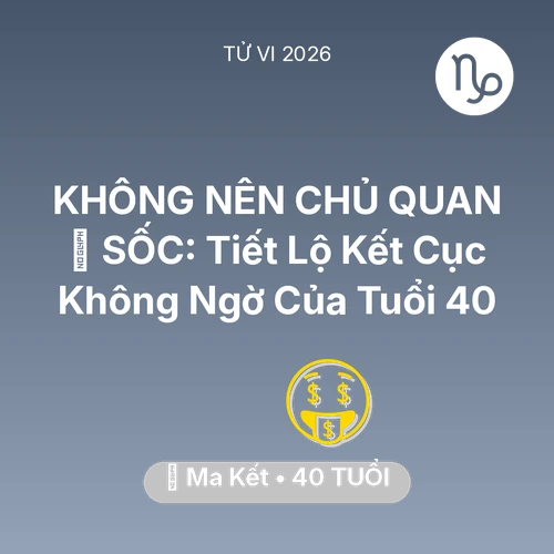 Xem tử vi Ma Kết sinh năm 1986 : 😱 SỐC: Tiết Lộ Kết Cục Không Ngờ Của Ma Kết Tuổi 40