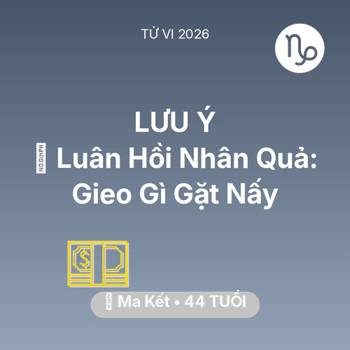 Tử vi Ma Kết sinh năm 1982 trong năm 2026: 🕊️ Luân Hồi Nhân Quả: Ma Kết Gieo Gì Gặt Nấy