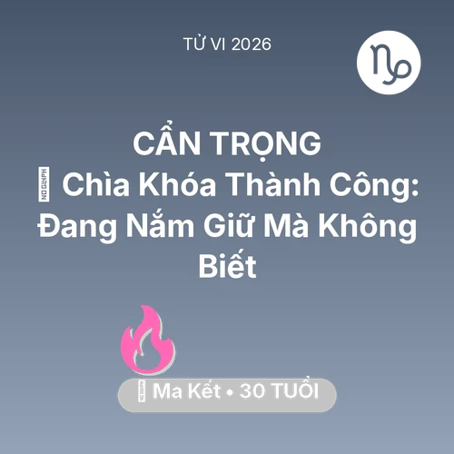 Xem tử vi Ma Kết sinh năm 1996 : 🗝️ Chìa Khóa Thành Công: Ma Kết Đang Nắm Giữ Mà Không Biết