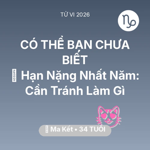 Xem tử vi Ma Kết sinh năm 1992 : 📉 Hạn Nặng Nhất Năm: Ma Kết Cần Tránh Làm Gì