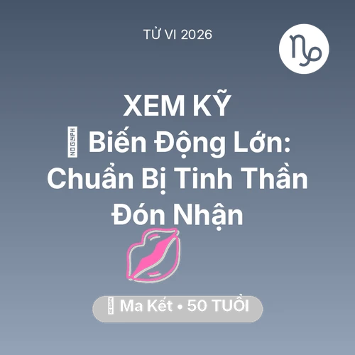 Xem tử vi Ma Kết sinh năm 1976 : 🌪️ Biến Động Lớn: Ma Kết Chuẩn Bị Tinh Thần Đón Nhận