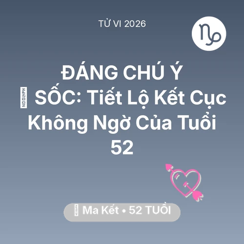 Xem tử vi Ma Kết sinh năm 1974 : 😱 SỐC: Tiết Lộ Kết Cục Không Ngờ Của Ma Kết Tuổi 52