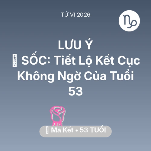 Xem tử vi Ma Kết sinh năm 1973 : 😱 SỐC: Tiết Lộ Kết Cục Không Ngờ Của Ma Kết Tuổi 53