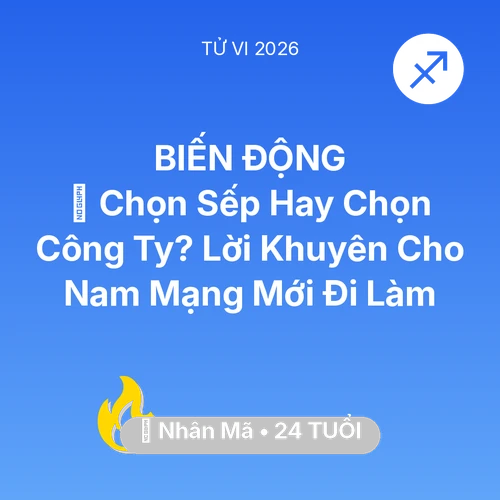 Xem tử vi Nhân Mã sinh năm 2002 Nam Mạng: 💼 Chọn Sếp Hay Chọn Công Ty? Lời Khuyên Cho Nam Mạng Nhân Mã Mới Đi Làm