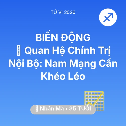 Vận hạn Nhân Mã sinh năm 1991 trong năm (2026): 🥂 Quan Hệ Chính Trị Nội Bộ: Nam Mạng Nhân Mã Cần Khéo Léo