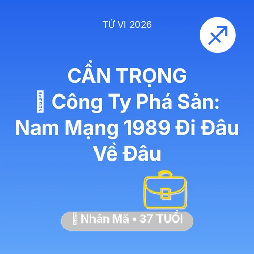 Xem tử vi Nhân Mã sinh năm 1989 Nam Mạng: 📉 Công Ty Phá Sản: Nam Mạng Nhân Mã 1989 Đi Đâu Về Đâu