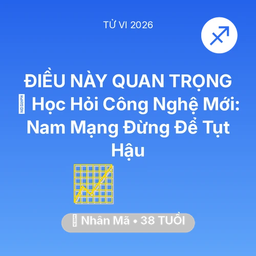 Xem tử vi Nhân Mã sinh năm 1988 Nam Mạng: 📚 Học Hỏi Công Nghệ Mới: Nam Mạng Nhân Mã Đừng Để Tụt Hậu