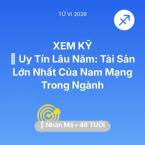 Xem tử vi Nhân Mã sinh năm 1978 Nam Mạng: 🦁 Uy Tín Lâu Năm: Tài Sản Lớn Nhất Của Nam Mạng Nhân Mã Trong Ngành