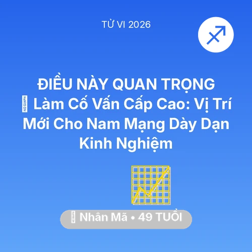 Tử vi Nhân Mã sinh năm 1977 trong năm 2026: 🤝 Làm Cố Vấn Cấp Cao: Vị Trí Mới Cho Nam Mạng Nhân Mã Dày Dạn Kinh Nghiệm