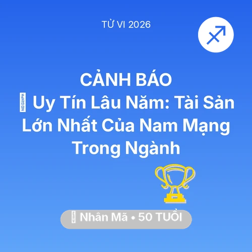 Xem tử vi Nhân Mã sinh năm 1976 Nam Mạng: 🦁 Uy Tín Lâu Năm: Tài Sản Lớn Nhất Của Nam Mạng Nhân Mã Trong Ngành