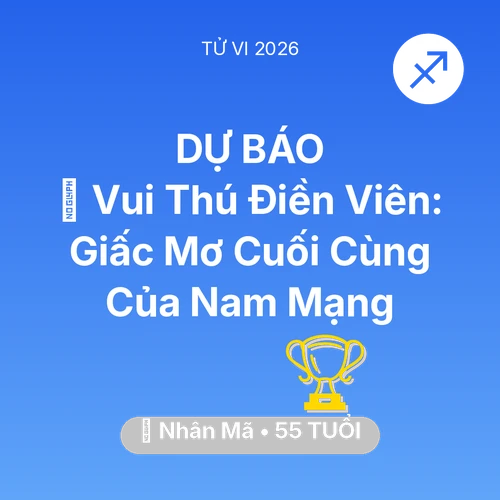 Tử vi Nhân Mã sinh năm 1971 trong năm 2026: 👴 Vui Thú Điền Viên: Giấc Mơ Cuối Cùng Của Nam Mạng Nhân Mã