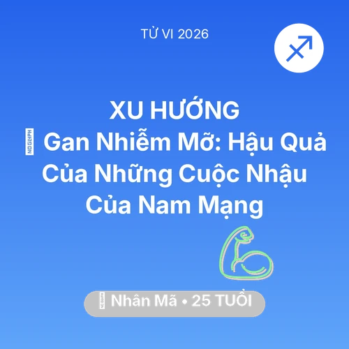 Tử vi Nhân Mã sinh năm 2001 trong năm 2026: 🍷 Gan Nhiễm Mỡ: Hậu Quả Của Những Cuộc Nhậu Của Nam Mạng Nhân Mã