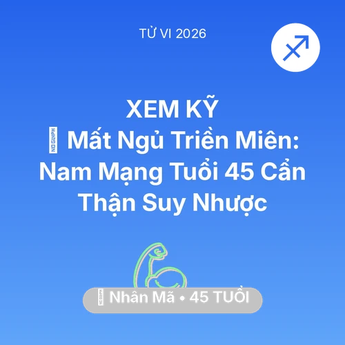 Xem tử vi Nhân Mã sinh năm 1981 Nam Mạng: 💤 Mất Ngủ Triền Miên: Nam Mạng Nhân Mã Tuổi 45 Cẩn Thận Suy Nhược