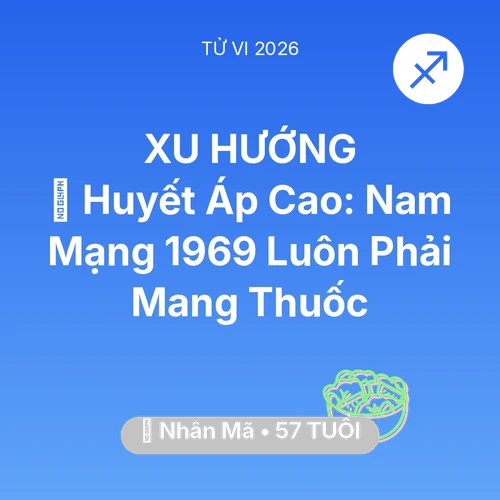 Vận hạn Nhân Mã sinh năm 1969 trong năm (2026): 🩸 Huyết Áp Cao: Nam Mạng Nhân Mã 1969 Luôn Phải Mang Thuốc