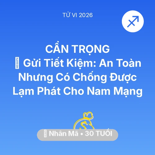 Xem tử vi Nhân Mã sinh năm 1996 Nam Mạng: 🏦 Gửi Tiết Kiệm: An Toàn Nhưng Có Chống Được Lạm Phát Cho Nam Mạng Nhân Mã