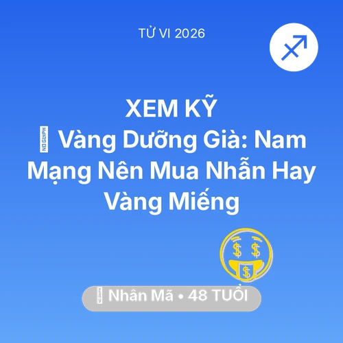 Xem tử vi Nhân Mã sinh năm 1978 Nam Mạng: 💰 Vàng Dưỡng Già: Nam Mạng Nhân Mã Nên Mua Nhẫn Hay Vàng Miếng