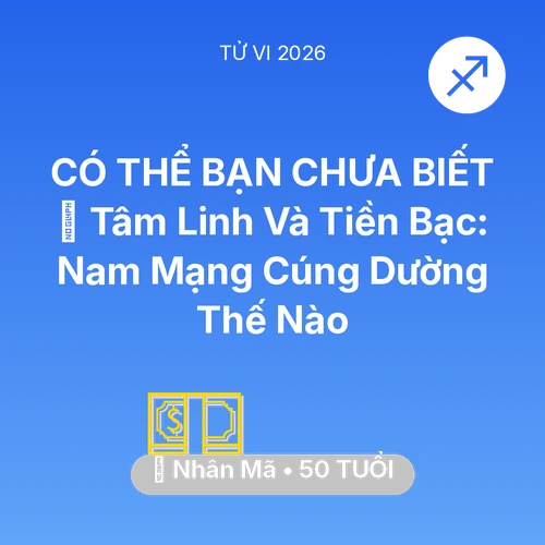 Vận hạn Nhân Mã sinh năm 1976 trong năm (2026): 🌟 Tâm Linh Và Tiền Bạc: Nam Mạng Nhân Mã Cúng Dường Thế Nào