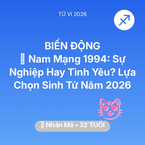 Xem tử vi Nhân Mã sinh năm 1994 Nam Mạng: 💍 Nam Mạng Nhân Mã 1994: Sự Nghiệp Hay Tình Yêu? Lựa Chọn Sinh Tử Năm 2026