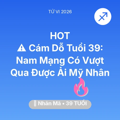 Xem tử vi Nhân Mã sinh năm 1987 Nam Mạng: ⚠️ Cám Dỗ Tuổi 39: Nam Mạng Nhân Mã Có Vượt Qua Được Ải Mỹ Nhân