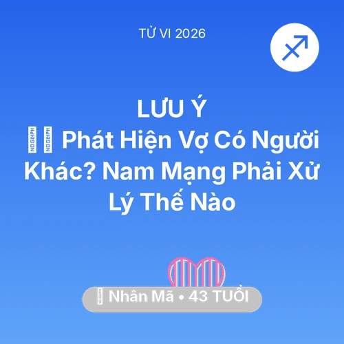 Xem tử vi Nhân Mã sinh năm 1983 Nam Mạng: 🕵️‍♂️ Phát Hiện Vợ Có Người Khác? Nam Mạng Nhân Mã Phải Xử Lý Thế Nào