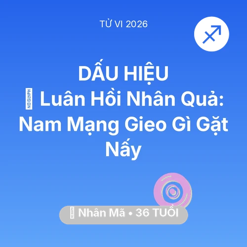 Tử vi Nhân Mã sinh năm 1990 trong năm 2026: 🕊️ Luân Hồi Nhân Quả: Nam Mạng Nhân Mã Gieo Gì Gặt Nấy