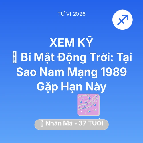 Xem tử vi Nhân Mã sinh năm 1989 Nam Mạng: 🤫 Bí Mật Động Trời: Tại Sao Nam Mạng Nhân Mã 1989 Gặp Hạn Này