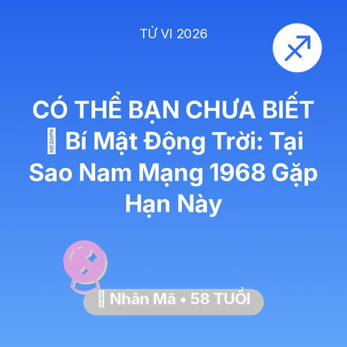 Xem tử vi Nhân Mã sinh năm 1968 Nam Mạng: 🤫 Bí Mật Động Trời: Tại Sao Nam Mạng Nhân Mã 1968 Gặp Hạn Này