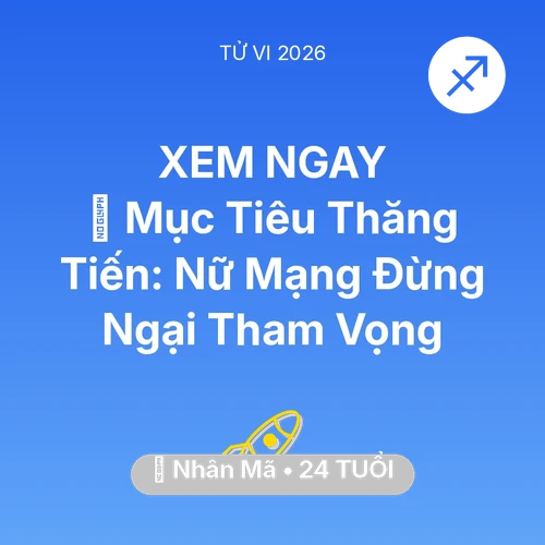 Tử vi Nhân Mã sinh năm 2002 trong năm 2026: 🏆 Mục Tiêu Thăng Tiến: Nữ Mạng Nhân Mã Đừng Ngại Tham Vọng