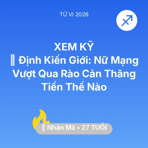 Xem tử vi Nhân Mã sinh năm 1999 Nữ Mạng: 🛑 Định Kiến Giới: Nữ Mạng Nhân Mã Vượt Qua Rào Cản Thăng Tiến Thế Nào