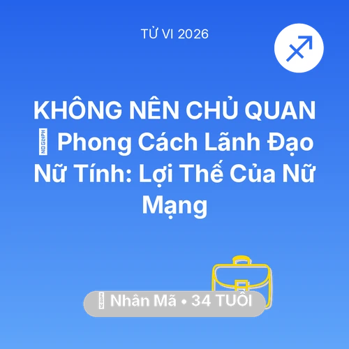 Vận hạn Nhân Mã sinh năm 1992 trong năm (2026): 🌟 Phong Cách Lãnh Đạo Nữ Tính: Lợi Thế Của Nữ Mạng Nhân Mã