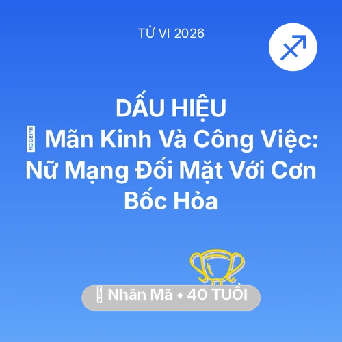 Tử vi Nhân Mã sinh năm 1986 trong năm 2026: 📉 Mãn Kinh Và Công Việc: Nữ Mạng Nhân Mã Đối Mặt Với Cơn Bốc Hỏa