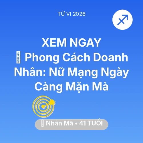 Tử vi Nhân Mã sinh năm 1985 trong năm 2026: 👠 Phong Cách Doanh Nhân: Nữ Mạng Nhân Mã Ngày Càng Mặn Mà