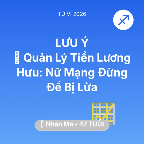 Xem tử vi Nhân Mã sinh năm 1979 Nữ Mạng: 💰 Quản Lý Tiền Lương Hưu: Nữ Mạng Nhân Mã Đừng Để Bị Lừa