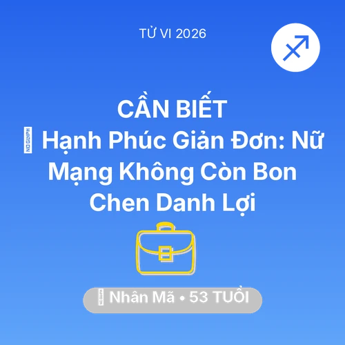 Vận hạn Nhân Mã sinh năm 1973 trong năm (2026): 🗝️ Hạnh Phúc Giản Đơn: Nữ Mạng Nhân Mã Không Còn Bon Chen Danh Lợi