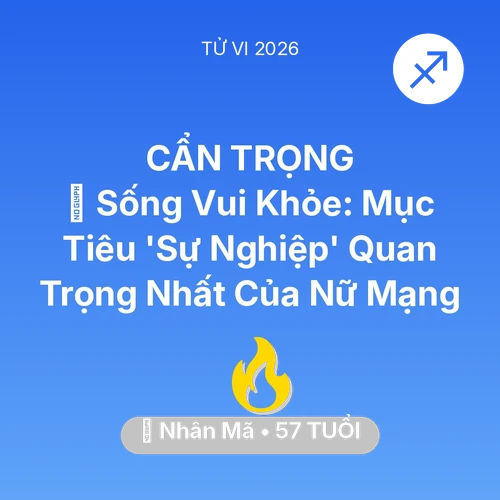 Tử vi Nhân Mã sinh năm 1969 trong năm 2026: 🧩 Sống Vui Khỏe: Mục Tiêu 'Sự Nghiệp' Quan Trọng Nhất Của Nữ Mạng Nhân Mã