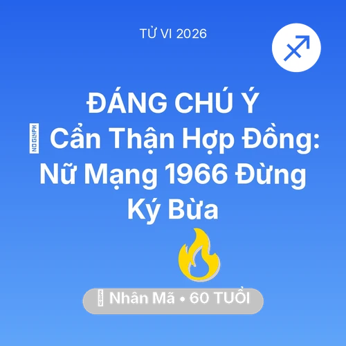 Vận hạn Nhân Mã sinh năm 1966 trong năm (2026): 🛑 Cẩn Thận Hợp Đồng: Nữ Mạng Nhân Mã 1966 Đừng Ký Bừa