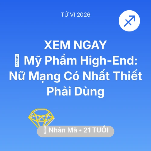 Vận hạn Nhân Mã sinh năm 2005 trong năm (2026): 💄 Mỹ Phẩm High-End: Nữ Mạng Nhân Mã Có Nhất Thiết Phải Dùng