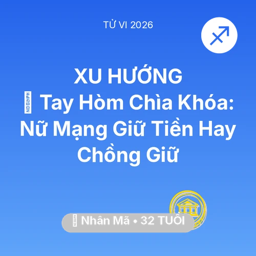 Xem tử vi Nhân Mã sinh năm 1994 Nữ Mạng: 🌟 Tay Hòm Chìa Khóa: Nữ Mạng Nhân Mã Giữ Tiền Hay Chồng Giữ