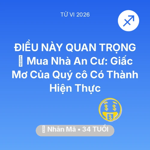 Vận hạn Nhân Mã sinh năm 1992 trong năm (2026): 🏠 Mua Nhà An Cư: Giấc Mơ Của Quý cô Nhân Mã Có Thành Hiện Thực