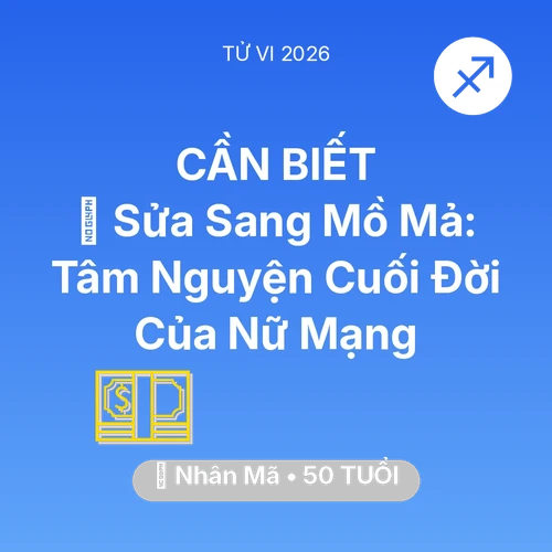 Xem tử vi Nhân Mã sinh năm 1976 Nữ Mạng: 🚪 Sửa Sang Mồ Mả: Tâm Nguyện Cuối Đời Của Nữ Mạng Nhân Mã