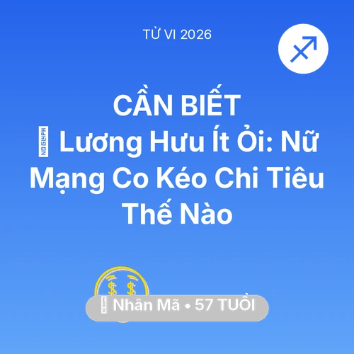 Xem tử vi Nhân Mã sinh năm 1969 Nữ Mạng: 👵 Lương Hưu Ít Ỏi: Nữ Mạng Nhân Mã Co Kéo Chi Tiêu Thế Nào