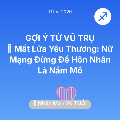 Tử vi Nhân Mã sinh năm 2000 trong năm 2026: 😭 Mất Lửa Yêu Thương: Nữ Mạng Nhân Mã Đừng Để Hôn Nhân Là Nấm Mồ