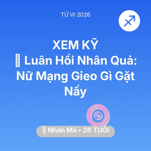 Vận hạn Nhân Mã sinh năm 1998 trong năm (2026): 🕊️ Luân Hồi Nhân Quả: Nữ Mạng Nhân Mã Gieo Gì Gặt Nấy